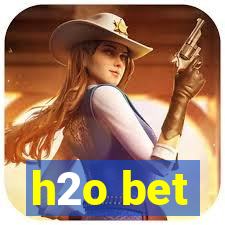 h2o bet